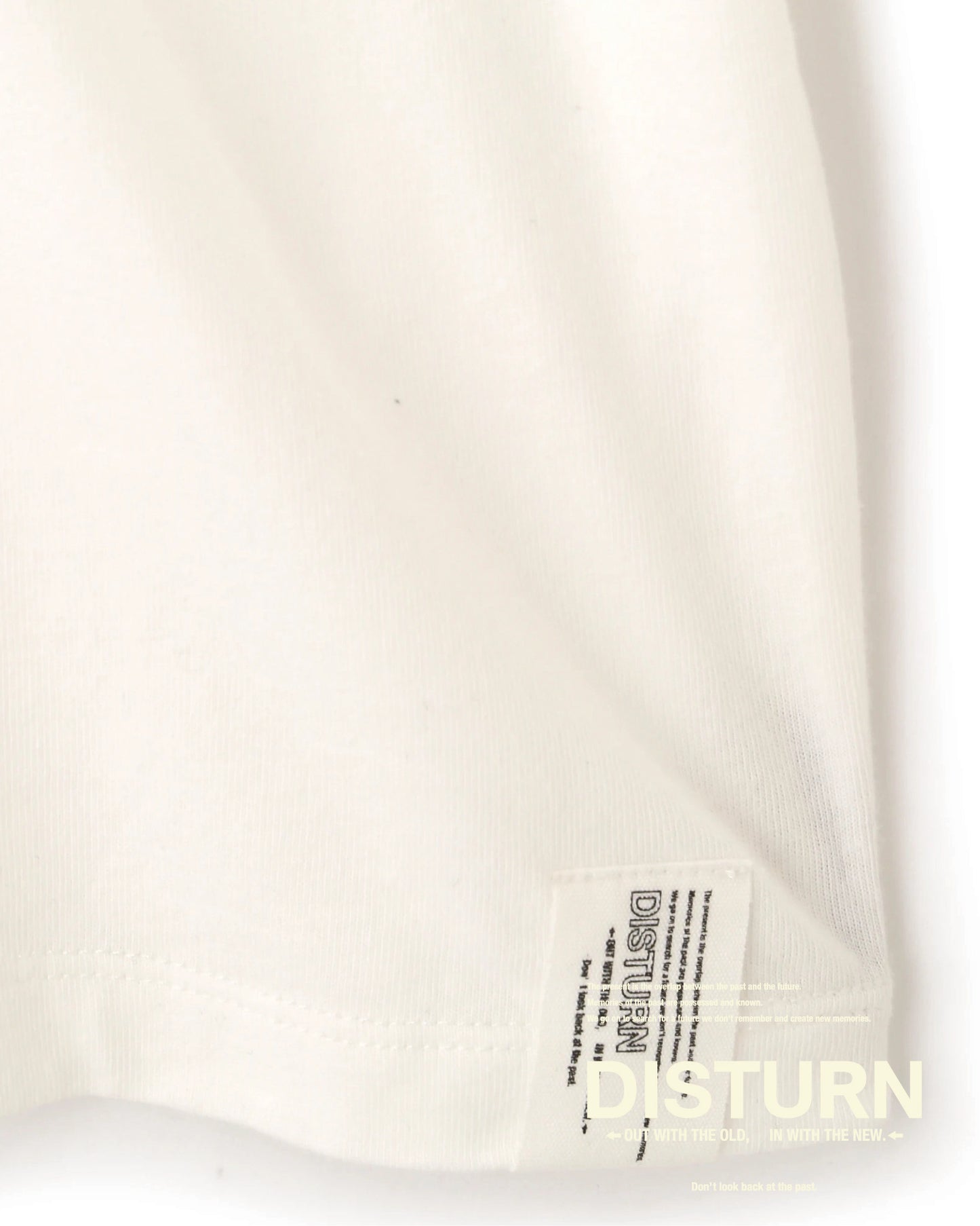 DISTURN. It's been a long-cherished dream. A T-shirt.