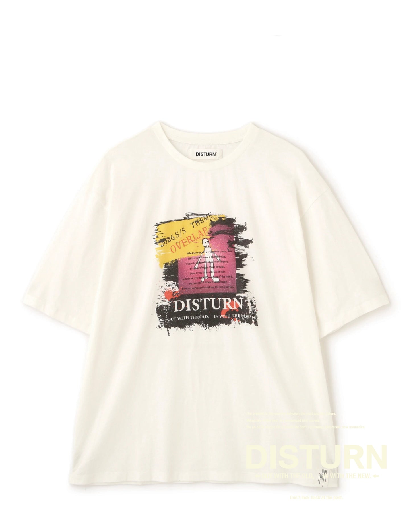 DISTURN. It's been a long-cherished dream. A T-shirt.