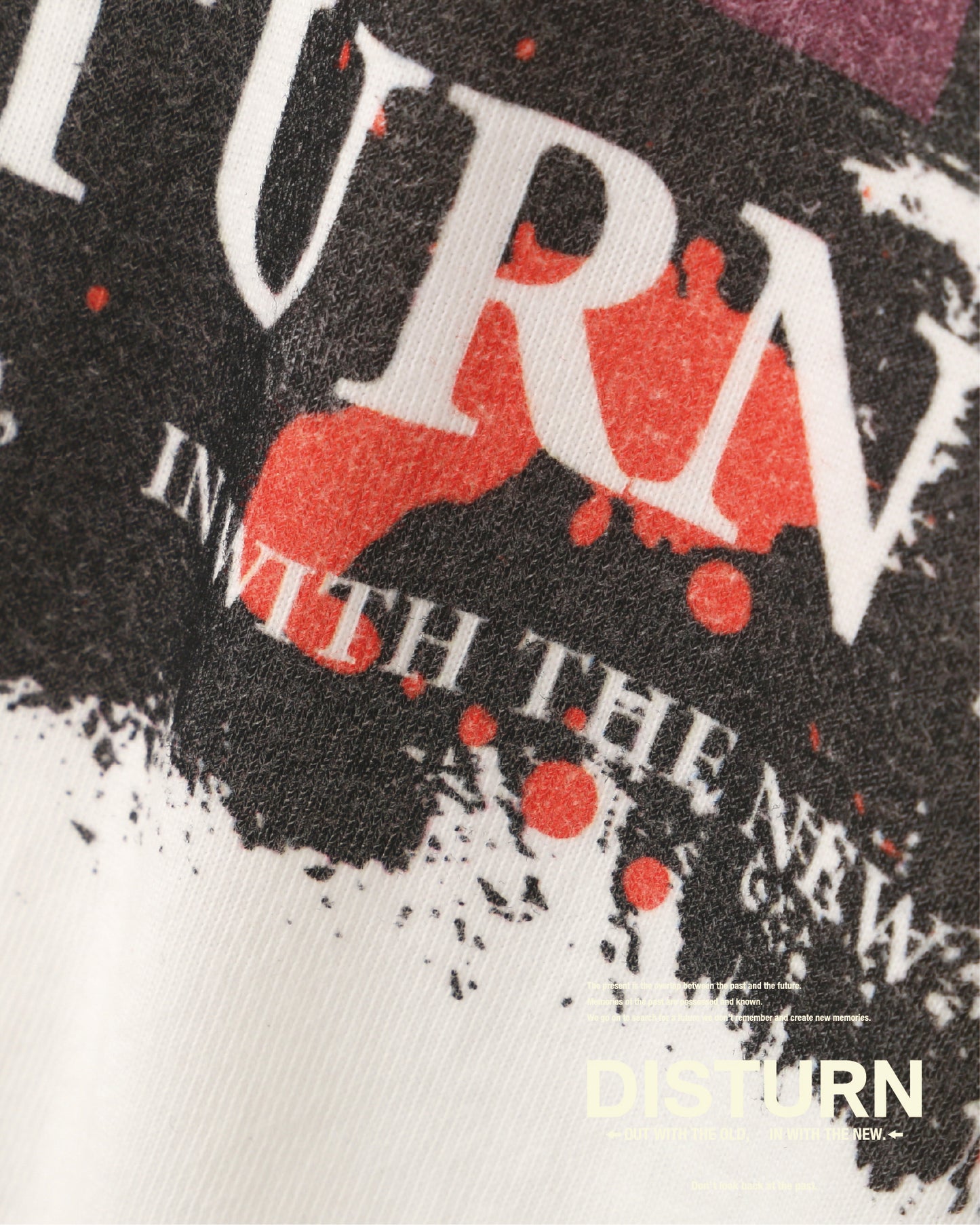 DISTURN. It's been a long-cherished dream. A T-shirt.